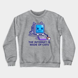 The Internet is Made of Cats Crewneck Sweatshirt